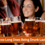 how long does being drunk last