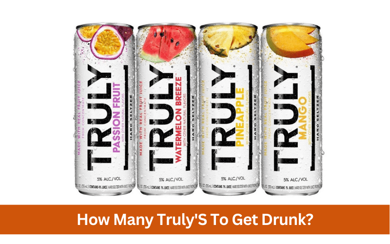 how many truly's to get drunk