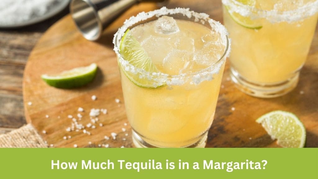 how much tequila is in a margarita