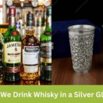 can we drink whisky in silver glass