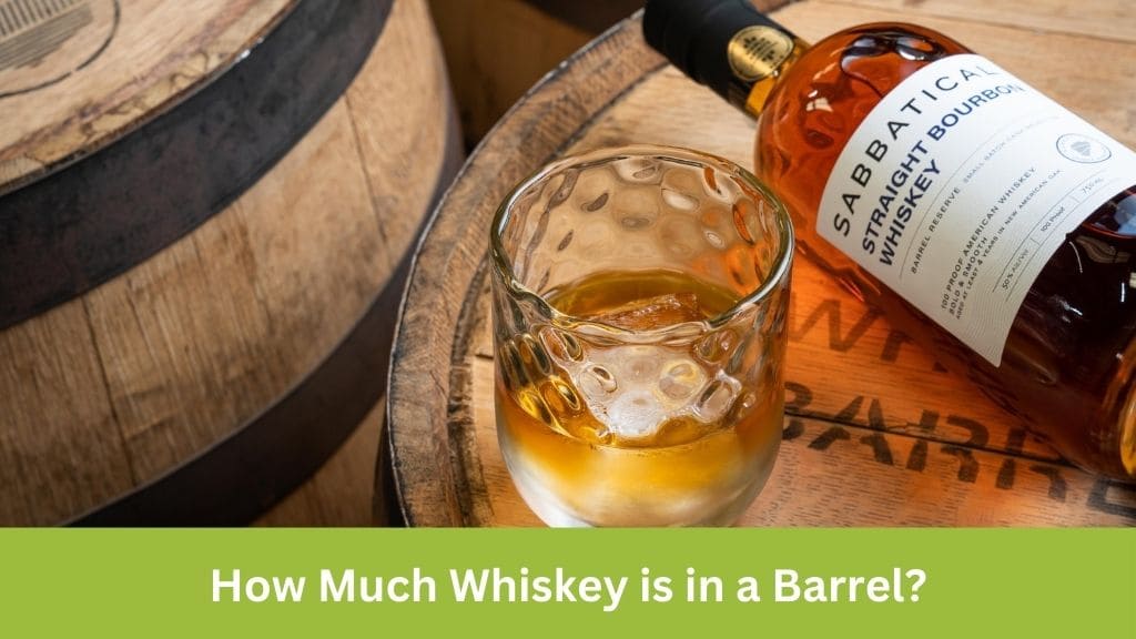 how much whiskey is in a barrel