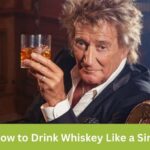 how to drink whiskey like a sir