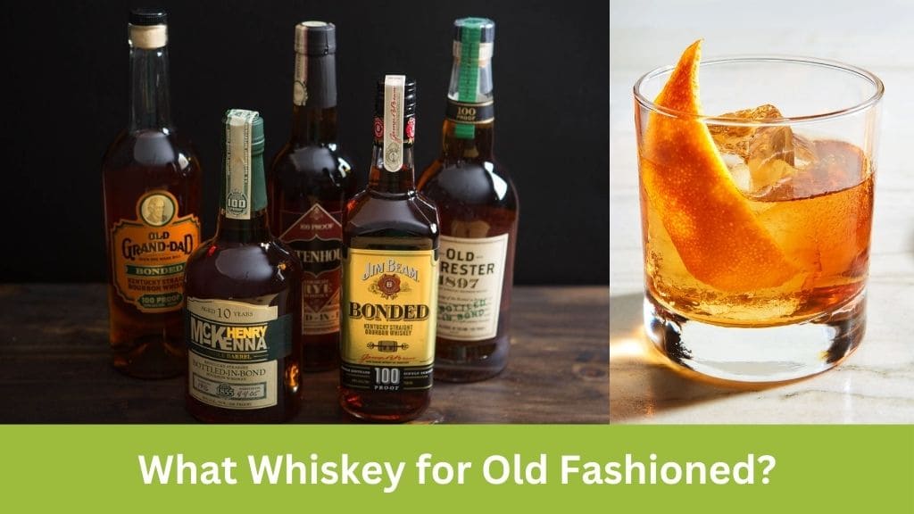 what whiskey for old fashioned