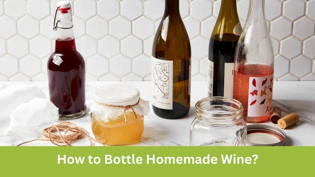 how to bottle home made wine
